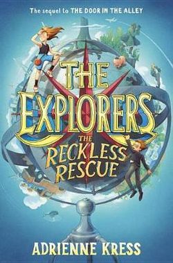 The Explorers: the Reckless Rescue The Explorers: the Reckless Rescue