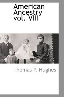 American Ancestry Vol. VIII American Ancestry Vol. VIII