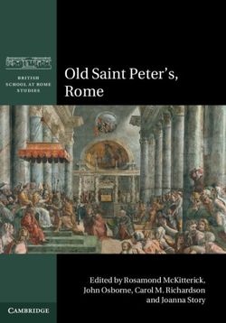 Old Saint Peter's, Rome Old Saint Peter's, Rome