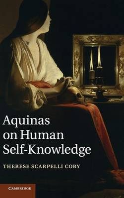 Aquinas on Human Self-Knowledge Aquinas on Human Self-Knowledge
