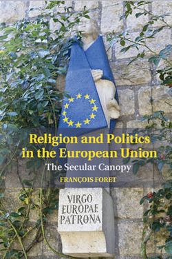 Religion and Politics in the European Union Religion and Politics in the European Union