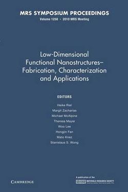 MRS Proceedings Low-Dimensional Functional Nanostructures-Fabrication, Characterization and Applications: Volume 1258 MRS Proceedings Low-Dimensional Functional Nanostructures-Fabrication, Characterization and Applications: Volume 1258