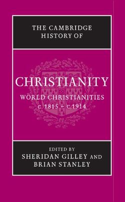 The Cambridge History of Christianity The Cambridge History of Christianity