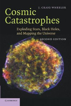 Cosmic Catastrophes Cosmic Catastrophes