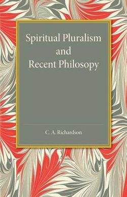 Spiritual Pluralism and Recent Philosophy Spiritual Pluralism and Recent Philosophy