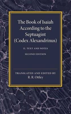 The Book of Isaiah According to the Septuagint: Volume 2, Text and Notes The Book of Isaiah According to the Septuagint: Volume 2, Text and Notes