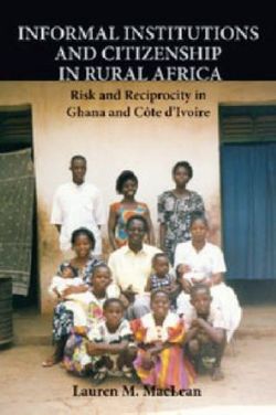 Informal Institutions and Citizenship in Rural Africa Informal Institutions and Citizenship in Rural Africa
