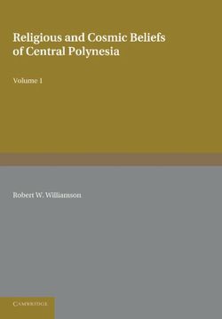 Religious and Cosmic Beliefs of Central Polynesia: Volume 1 Religious and Cosmic Beliefs of Central Polynesia: Volume 1