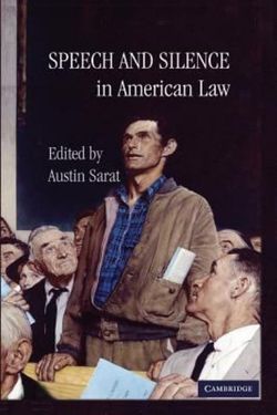 Speech and Silence in American Law Speech and Silence in American Law