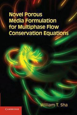 Novel Porous Media Formulation for Multiphase Flow Conservation Equations Novel Porous Media Formulation for Multiphase Flow Conservation Equations