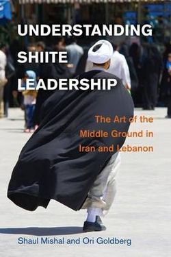 Understanding Shiite Leadership Understanding Shiite Leadership
