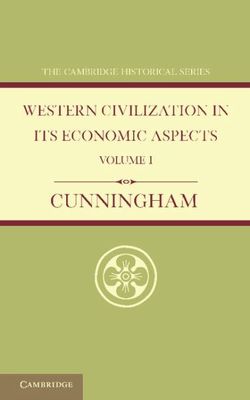 Western Civilization in its Economic Aspects: Volume 1, Ancient Times Western Civilization in its Economic Aspects: Volume 1, Ancient Times
