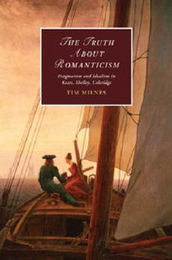 The Truth about Romanticism The Truth about Romanticism