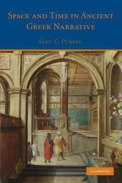 Space and Time in Ancient Greek Narrative Space and Time in Ancient Greek Narrative