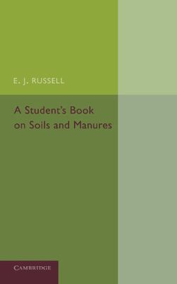 A Student's Book on Soils and Manures A Student's Book on Soils and Manures
