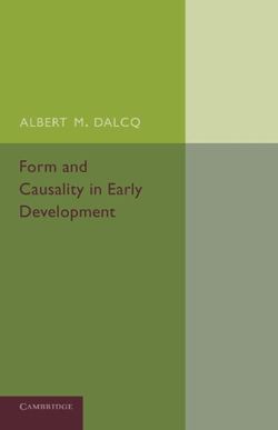 Form and Causality in Early Development Form and Causality in Early Development