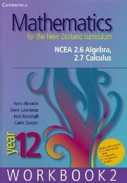 Mathematics for the New Zealand Curriculum Year 12 Workbook 2 Mathematics for the New Zealand Curriculum Year 12 Workbook 2