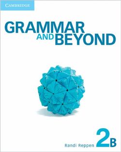 Grammar and Beyond Level 2 Student's Book B, Online Grammar Workbook, and Writing Skills Interactive Pack Grammar and Beyond Level 2 Student's Book B, Online Grammar Workbook, and Writing Skills Interactive Pack