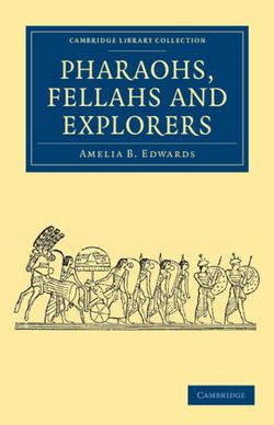 Pharaohs, Fellahs and Explorers Pharaohs, Fellahs and Explorers