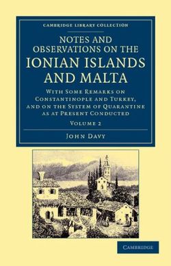 Notes and Observations on the Ionian Islands and Malta Notes and Observations on the Ionian Islands and Malta