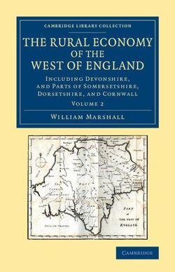The Rural Economy of the West of England: Volume 2 The Rural Economy of the West of England: Volume 2