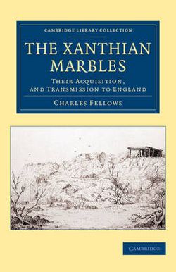 The Xanthian Marbles The Xanthian Marbles