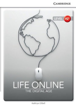 Life Online: The Digital Age Level A2+ SEP Edition Life Online: The Digital Age Level A2+ SEP Edition