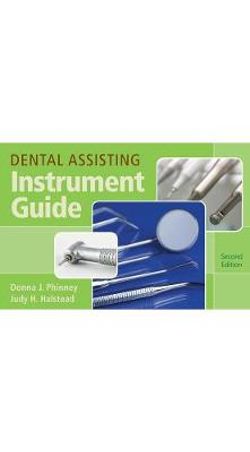 Dental Assisting Instrument Guide, Spiral bound Version Dental Assisting Instrument Guide, Spiral bound Version