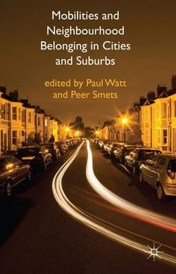 Mobilities and Neighbourhood Belonging in Cities and Suburbs Mobilities and Neighbourhood Belonging in Cities and Suburbs