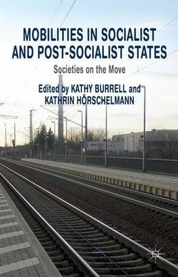 Mobilities in Socialist and Post-Socialist States Mobilities in Socialist and Post-Socialist States