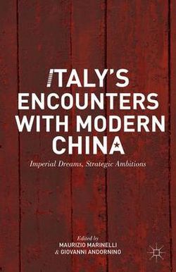 Italy's Encounters with Modern China Italy's Encounters with Modern China