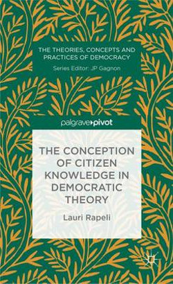 The Conception of Citizen Knowledge in Democratic Theory The Conception of Citizen Knowledge in Democratic Theory