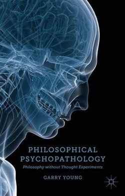 Philosophical Psychopathology Philosophical Psychopathology