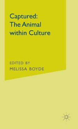 Captured: The Animal within Culture Captured: The Animal within Culture