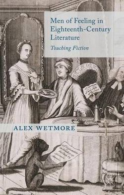Men of Feeling in Eighteenth-Century Literature Men of Feeling in Eighteenth-Century Literature