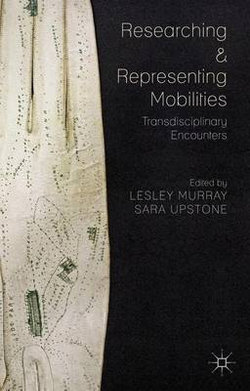 Researching and Representing Mobilities Researching and Representing Mobilities