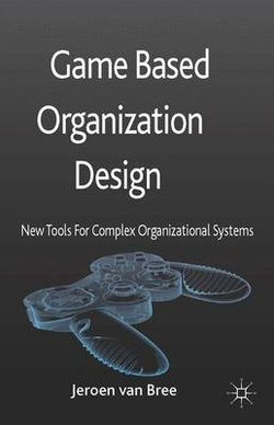 Game Based Organization Design Game Based Organization Design