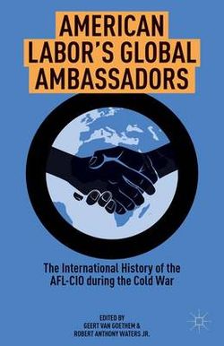 American Labor's Global Ambassadors American Labor's Global Ambassadors