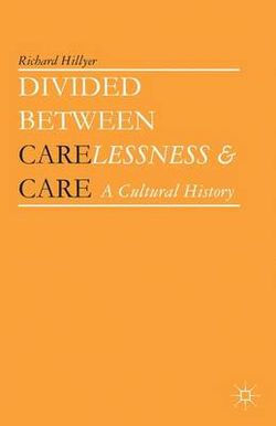 Divided between Carelessness and Care Divided between Carelessness and Care