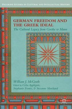 German Freedom and the Greek Ideal German Freedom and the Greek Ideal