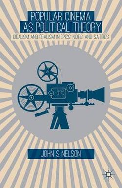 Popular Cinema as Political Theory Popular Cinema as Political Theory