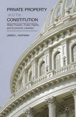 Private Property and the Constitution Private Property and the Constitution