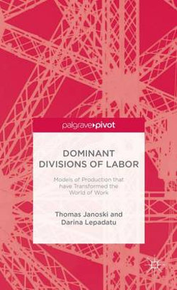 Dominant Divisions of Labor: Models of Production That Have Transformed the World of Work Dominant Divisions of Labor: Models of Production That Have Transformed the World of Work