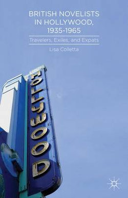 British Novelists in Hollywood, 1935-1965 British Novelists in Hollywood, 1935-1965