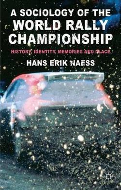 A Sociology of the World Rally Championship A Sociology of the World Rally Championship