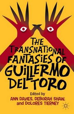 The Transnational Fantasies of Guillermo del Toro The Transnational Fantasies of Guillermo del Toro