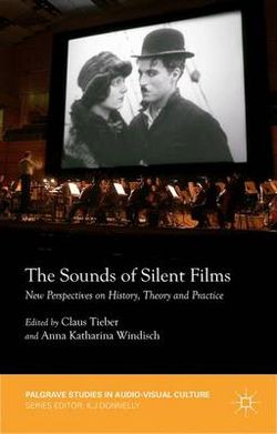 The Sounds of Silent Films The Sounds of Silent Films