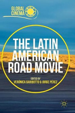 The Latin American Road Movie The Latin American Road Movie
