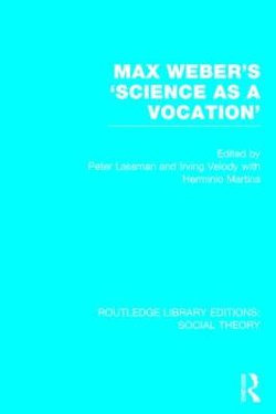 Max Weber's 'Science as a Vocation' Max Weber's 'Science as a Vocation'