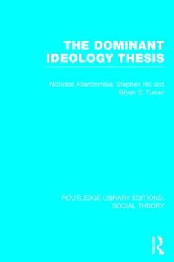 The Dominant Ideology Thesis The Dominant Ideology Thesis